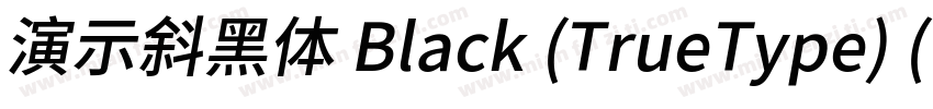 演示斜黑体 Black (TrueType) (Western)字体转换